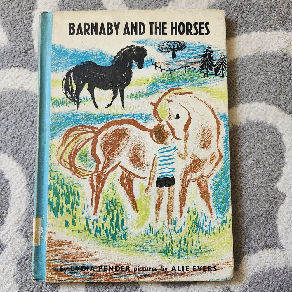 Vintage Barnaby and the Horses 1961 HC Lydia Pender Alie Evers Illustrated